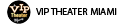 The VIP Theater Miami